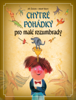 CHYTRÉ POHÁDKY PRO MALÉ ROZUMBRADY / 2.V