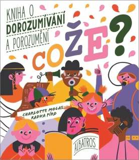 COŽE? KNIHA O DOROZUMÍVÁNÍ A POROZUMĚNÍ