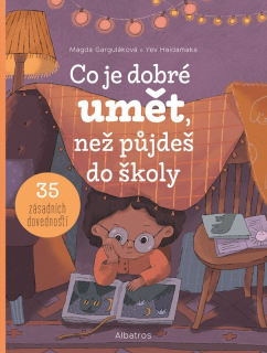 CO JE DOBRÉ UMĚT, NEŽ PŮJDEŠ DO ŠKOLY