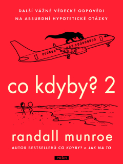 CO KDYBY? 2 - DALŠÍ VÁŽNÉ VĚDECKÉ ODPOVĚ