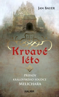 KRVAVÉ LÉTO 1 PŘÍPADY KRÁLOVSKÉHO SOUDCE MELICHARA