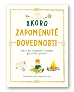 SKORO ZAPOMENUTÉ DOVEDNOSTI