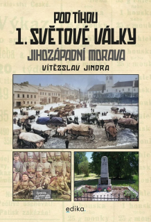 POD TÍHOU 1. SVĚTOVÉ VÁLKY