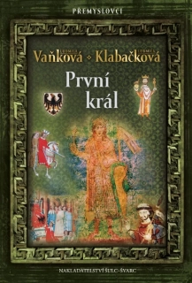 PRVNÍ KRÁL 6 PŘEMYSLOVCI
