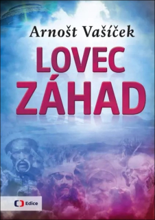 LOVEC ZÁHAD - ZA DOBRODRUŽSTVÍM PO CELÉM