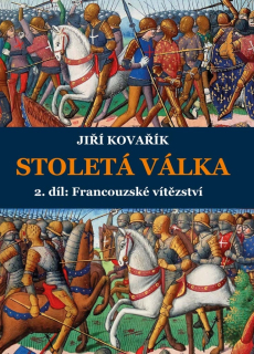 STOLETÁ VÁLKA 2. DÍL: FRANCOUZSKÉ VÍTĚZSTVÍ