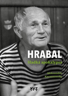 HRABAL: SLADKÁ APOKALYPSA