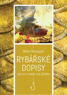 RYBÁŘSKÉ DOPISY - JAK SE Z NADĚJÍ RODÍ P