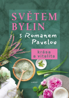 SVĚTEM BYLIN S ROMANEM PAVELOU - KRÁSA A VITALITA