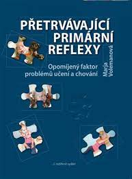 PŘETRVÁVAJÍCÍ PRIMÁRNÍ REFLEXY