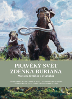 PRAVĚKÝ SVĚT ZDEŇKA BURIANA - KNIHA 2 MONSTRA TŘETIHOR A ČTVTOHOR