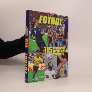 115 MAGICKÝCH FOTBALOVÝCH MOMENTŮ