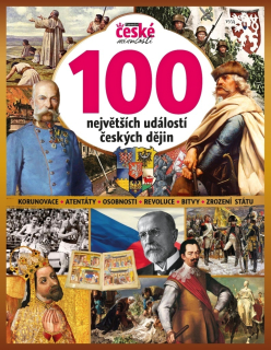 100 NEJVĚTŠÍCH UDÁLOSTÍ ČESKÝCH DĚJIN