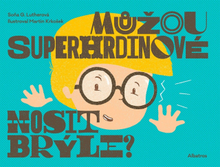 MŮŽOU SUPERHRDINOVÉ NOSIT BRÝLE?