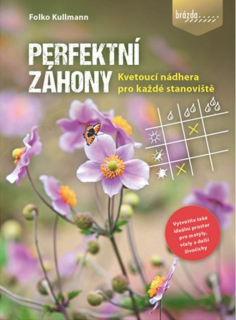 PERFEKTNÍ ZÁHONY - KVETOUCÍ NÁDHERA PRO