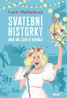 SVATEBNÍ HISTORKY ANEB JAK JSEM SE NEVDA