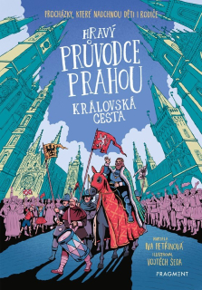 HRAVÝ PRŮVODCE PRAHOU - KRÁLOVSKÁ CESTA