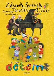 Z. SVĚRÁK A J. UHLÍŘ DĚTEM