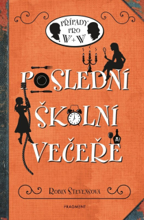 POSLEDNÍ ŠKOLNÍ VEČEŘE 8 PŘÍPADY W+W