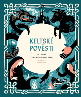 KELTSKÉ POVĚSTI - PŘÍBĚHY Z IRSKA, SKOTS