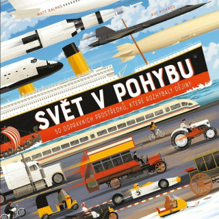 SVĚT V POHYBU - 50 DOPRAVNÍCH PROSTŘEDKŮ