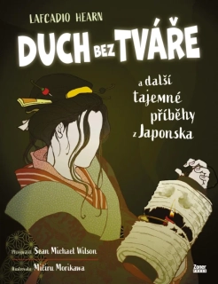 DUCH BEZ TVÁŘE A DALŠÍ TAJEMNÉ PŘÍBĚHY JAPONSKA