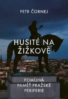 HUSITÉ NA ŽIŽKOVĚ