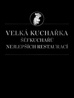 VELKÁ KUCHAŘKA ŠÉFKUCHAŘŮ NEJLEPŠÍCH RES