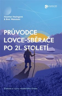 PRŮVODCE LOVCE-SBĚRAČE PO 21. STOLETÍ