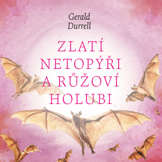 CD ZLATÍ NETOPÝŘI A RŮŽOVÍ HOLUBI