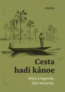 CESTA HADÍ KÁNOE - MÝTY A LEGENDY JIŽNÍ