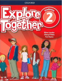 EXPLORE TOGETHER 2 UČEBNICE