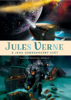 JULES VERNE A JEHO DOBRODRUŽNÝ SVĚT