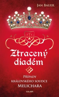 ZTRACENÝ DIADÉM 8 PŘÍPADY KRÁLOVSKÉHO SOUDCE MELICHARA - 2. VYDÁNÍ