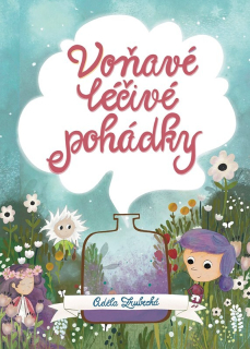 VOŇAVÉ LÉČIVÉ POHÁDKY