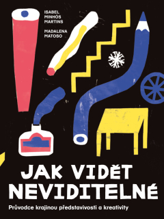 JAK VIDĚT NEVIDITELNÉ
