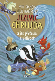 JEZEVEC CHRUJDA 11 A JAK PŘETEKLA TRPĚLIVOST