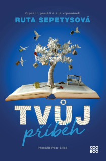 TVŮJ PŘÍBĚH O PSANÍ,PAMĚTI A SÍLE VZPOMÍNEK