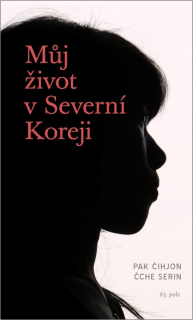 MŮJ ŽIVOT V SEVERNÍ KOREJI