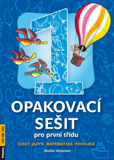 OPAKOVACÍ SEŠIT PRO 1.TŘÍDU-ČJ,MAT,PRVOU