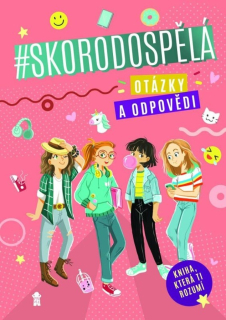 SKORODOSPĚLÁ. OTÁZKY A ODPOVĚDI