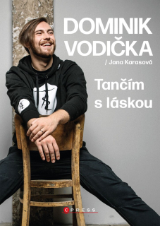 DOMINIK VODIČKA: TANČÍM S LÁSKOU