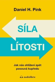 SÍLA LÍTOSTI - JAK NÁS OHLÍŽENÍ ZPĚT POSUNUJE VPŘED