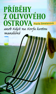 PŘÍBĚHY Z OLIVOVÉHO OSTROVA ANEB KDYŽ NA KORFU KVETOU MANDLONĚ