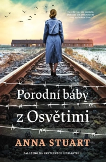 PORODNÍ BÁBY Z OSVĚTIMI