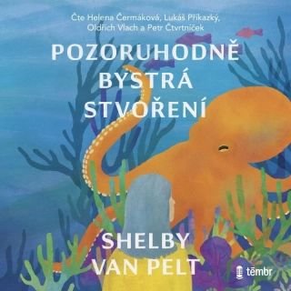 CD POZORUHODNĚ BYSTRÁ STVOŘENÍ - AUDIOKNIHO
