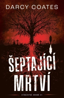 ŠEPTAJÍCÍ MRTVÍ 1 STRÁŽKYNĚ HROBU