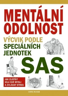 MENTÁLNÍ ODOLNOST VÝCVIK PODLE SPECIÁLNÍCH JEDNOTEK SAS