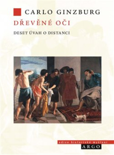 DŘEVĚNÉ OČI         HISTORICKÉ MYŠLENÍ