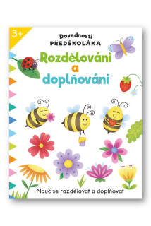 DOVEDNOSTI PŘEDŠKOLÁKA ROZDĚLOVÁNÍ A DOPLŇOVÁNÍ